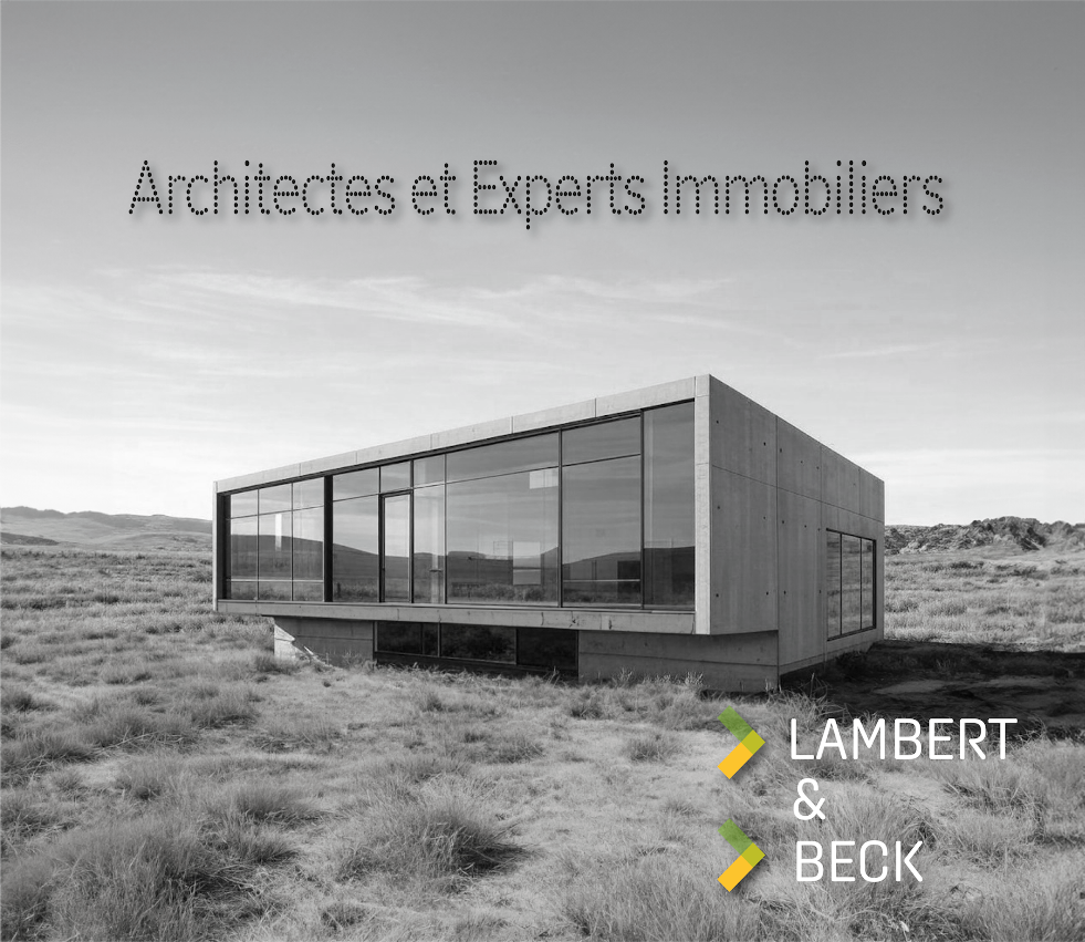 Lambert & Beck, architecte et expert immoblier depuis 2004